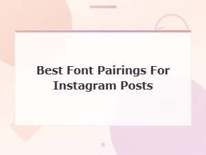 Best Font Pairings for Instagram Posts: Social Media Design Guide