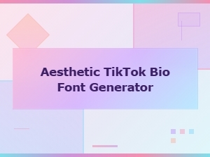 Best Aesthetic Tiktok Bio Font Generator for Your Profile